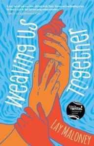 Title: Weaving Us Together, Author: Lay Maloney