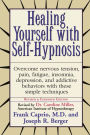 Healing Yourself with Self-Hypnosis: Overcome Nervous Tension Pain Fatigue Insomnia Depression Addictive Behaviors w/