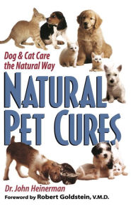 Title: Natural Pet Cures: Dog & Cat Care the Natural Way, Author: John Heinerman