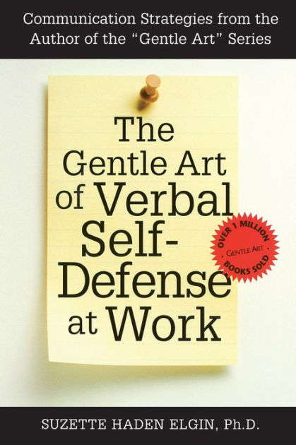 The Gentle Art of Verbal Self Defense at Work by Suzette Haden Elgin ...