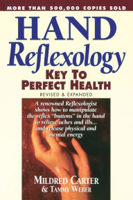Title: Hand Reflexology: Key to Perfect Health, Author: Mildred Carter