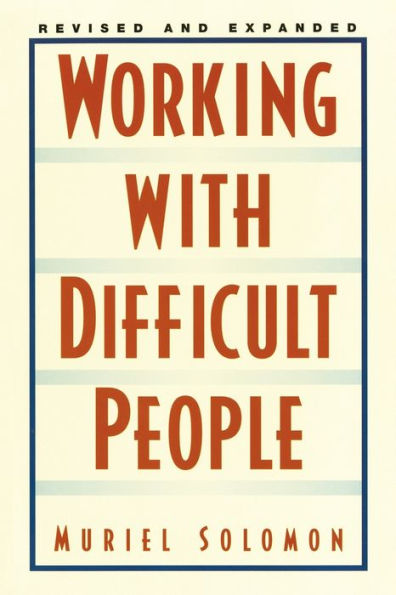 Working with Difficult People: Revised and Expanded