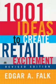 Title: 1001 Ideas to Create Retail Excitement: (Revised & Updated), Author: Edgar A. Falk