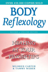 Title: Body Reflexology: Healing at Your Fingertips, Author: Mildred Carter