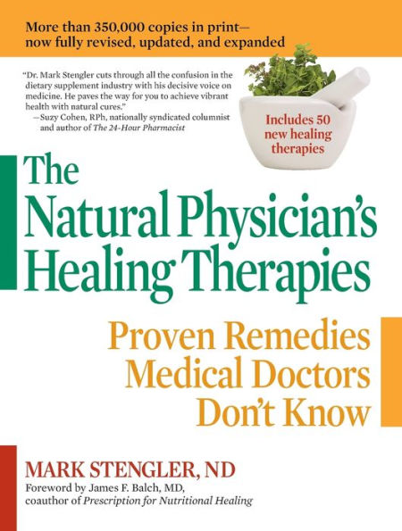 The Natural Physician's Healing Therapies: Proven Remedies Medical Doctors Don't Know