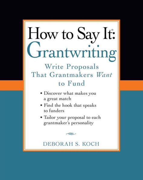 How to Say It: Grantwriting: Write Proposals That Grantmakers Want to Fund