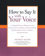 How To Say It with Your Voice