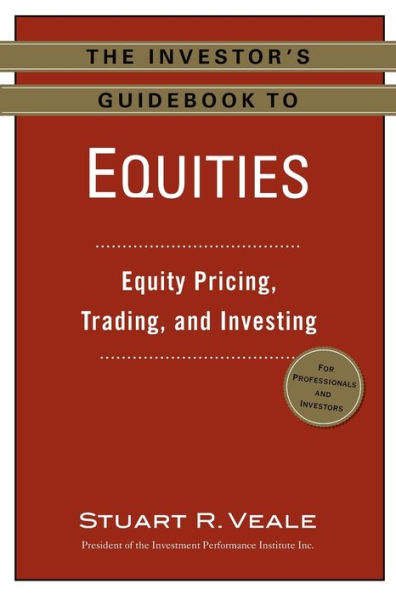 The Investor's Guidebook to Equities: Equity Pricing, Trading, and Investing