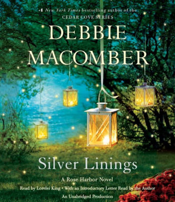 Title: Silver Linings (Rose Harbor Series #4), Author: Debbie Macomber, Lorelei King