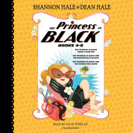 Title: The Princess in Black, Books 4-6: The Princess in Black Takes a Vacation; The Princess in Black and the Mysterious Playdate; The Princess in Black and the Science Fair Scare, Author: Shannon Hale