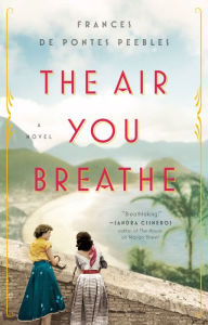 Title: The Air You Breathe, Author: Frances de Pontes Peebles