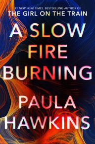 Ebook kostenlos download deutsch shades of grey A Slow Fire Burning by Paula Hawkins 9780735211247 iBook DJVU (English literature)