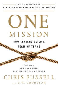 Title: One Mission: How Leaders Build a Team of Teams, Author: Chris Fussell