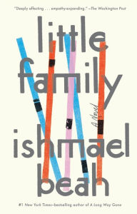 Online grade book free download Little Family: A Novel by Ishmael Beah 9780735211780 MOBI