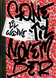 Title: Gone 'Til November: A Journal of Rikers Island, Author: Lil Wayne