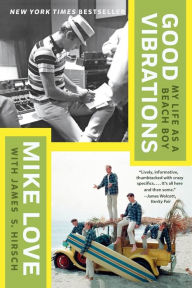Title: Good Vibrations: My Life as a Beach Boy, Author: Mike Love