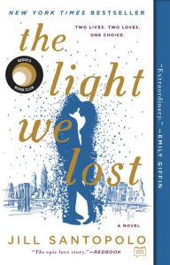 Title: The Light We Lost: Reese's Book Club (A Novel), Author: Jill Santopolo