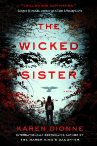 Title: The Wicked Sister, Author: Karen Dionne