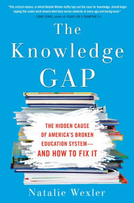 Audio book book download The Knowledge Gap: The hidden cause of America's broken education system--and how to fix it iBook by Natalie Wexler (English literature) 9780735213555