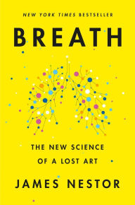 Download books pdf free online Breath: The New Science of a Lost Art by James Nestor (English literature) PDB FB2 9780735213616