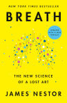 Alternative view 1 of Breath: The New Science of a Lost Art