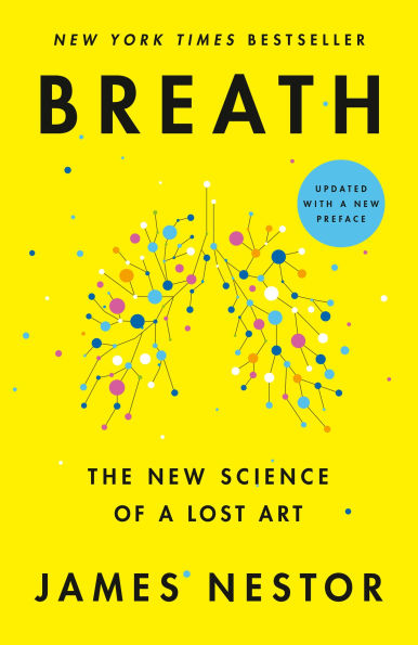Breath: The New Science of a Lost Art