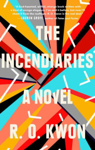 Books epub free download The Incendiaries 9780735213890 by R. O. Kwon DJVU MOBI in English