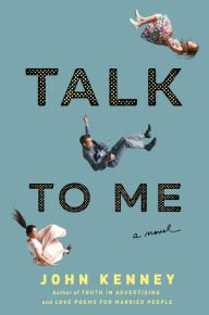 Title: Talk to Me, Author: John Kenney