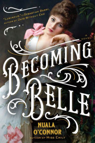 Title: Becoming Belle, Author: Nuala O'Connor