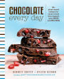 Chocolate Every Day: 85+ Plant-based Recipes for Cacao Treats that Support Your Health and Well-being