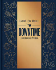 Title: Downtime: Deliciousness at Home, Author: The Gleasons