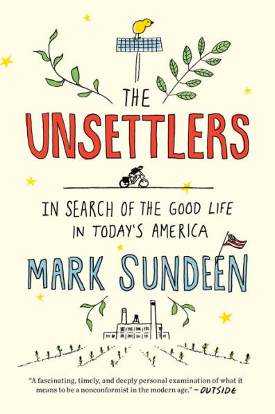the Unsettlers: Search of Good Life Today's America