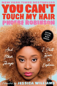 Title: You Can't Touch My Hair Deluxe: And Other Things I Still Have to Explain, Author: Charles V Carnegie