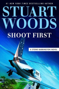 Title: Shoot First (Stone Barrington Series #45), Author: Stuart Woods