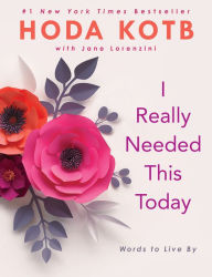 Title: I Really Needed This Today: Words to Live By, Author: Hoda Kotb