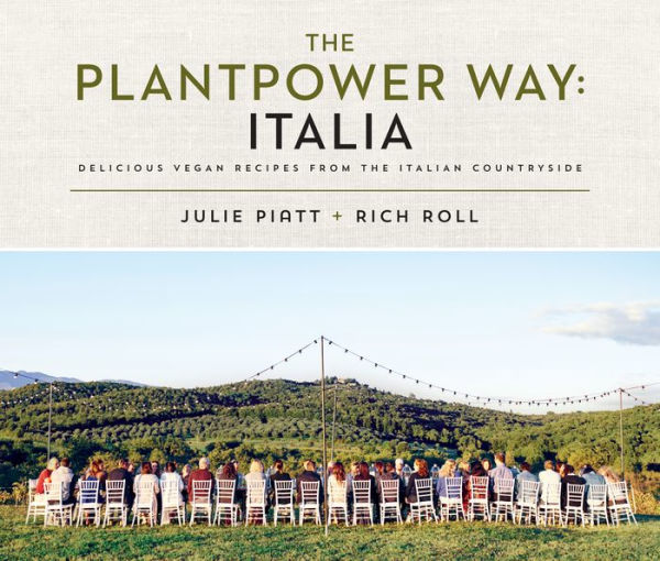 The Plantpower Way: Italia: Delicious Vegan Recipes from the Italian Countryside: A Cookbook