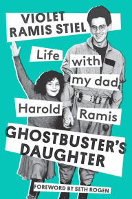 Title: Ghostbuster's Daughter: Life with My Dad, Harold Ramis, Author: Palo Monte