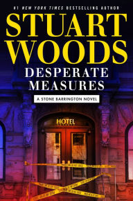Title: Desperate Measures (Stone Barrington Series #47), Author: Stuart Woods