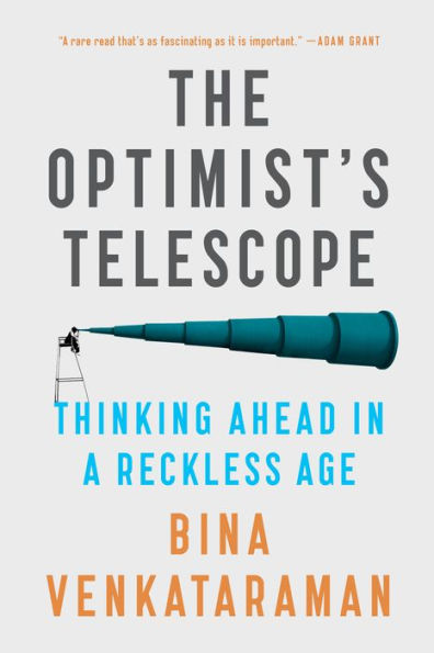 The Optimist's Telescope: Thinking Ahead a Reckless Age