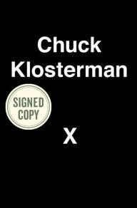 Ebook ebook downloads free Chuck Klosterman X: A Highly Specific, Defiantly Incomplete History of the Early 21st Century by Chuck Klosterman English version