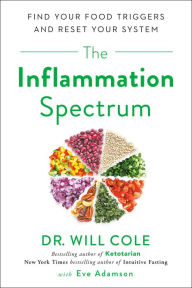 Title: The Inflammation Spectrum: Find Your Food Triggers and Reset Your System, Author: Will Cole