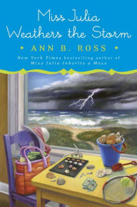 Title: Miss Julia Weathers the Storm (Miss Julia Series #18), Author: Ann B. Ross