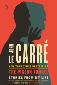 Title: The Pigeon Tunnel: Stories from My Life, Author: John le Carré
