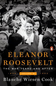 Title: Eleanor Roosevelt, Volume 3: The War Years and After, 1939-1962, Author: Blanche Wiesen Cook