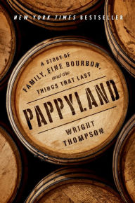 Download ebooks for ipad free Pappyland: A Story of Family, Fine Bourbon, and the Things That Last