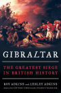 Gibraltar: The Greatest Siege in British History