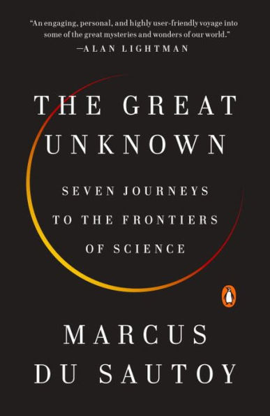 the Great Unknown: Seven Journeys to Frontiers of Science