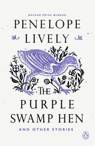 Title: The Purple Swamp Hen and Other Stories, Author: Penelope Lively