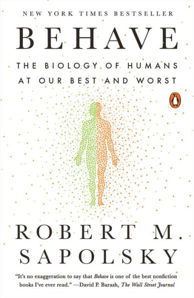 Behave: The Biology of Humans at Our Best and Worst