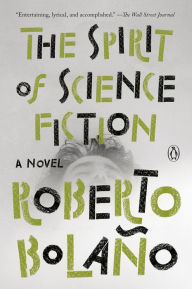 Title: The Spirit of Science Fiction, Author: Roberto Bolaño